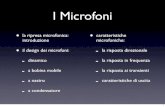 I Microfoni - StudioSoundService.com€¦ · Negli ultimi trent’anni, alcuni costruttori di microfoni hanno fatto grandi passi avanti nella miniaturizzazione e nel miglioramento