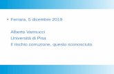 Ferrara, 5 dicembre 2019 Alberto Vannucci Università di Pisa Il … · 2019. 12. 8. · Imbrighi, suo caro amico. Mi costò 50 mila euro. Voleva che partecipassi per forza alla gara
