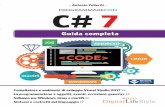 - Antonio Pelleriti - C# 7 · 2017. 10. 10. · C# 7 Guida completa Compilatore e ambiente di sviluppo Visual Studio 2017 >> La programmazione a oggetti, eventi, eccezioni, generics