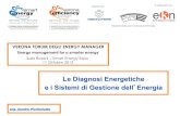 Le Diagnosi Energetiche e i Sistemi di Gestione dell Energiae i Sistemi di Gestione dell ... Sistemi e metodologie di gestione e ... Mappatura degli usi energetici; ! Modelli energetici
