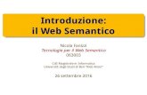 Introduzione: il Web Semantico - LACAMlacam.di.uniba.it/~nico/corsi/tws/materiale/TWS-Intro.pdf · Sommario 1 Introduzione 2 Web:FondamentiedEvoluzione 3 WebeSemantica 4 WebSemanticocomeWebdeiDati
