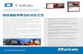 TVAds - aitek · annunci con personalizzazione delle informazioni, dei colori e dei font • Supporto dei più famosi gestionali immobiliari quali: Getrix, MioGest, Soluzione Portali,