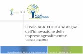 Il Polo AGRIFOOD a sostegno dell’innovazione delle imprese … · 2016. 10. 10. · Polo di Innovazione Agroalimentare 2009-2015 1. Polo Agroalimentare 2. Polo AGRIFOOD 3. Ruolo