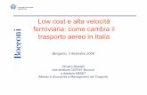 Low coste alta velocità ferroviaria: come cambia il ......Ripartizione dei voli Low Cost in partenza dall’Italia per paesi di destinazione Summer ‘06 Summer ‘09 2.377 weekly