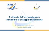 Il rilancio dell’aeroporto come strumento di sviluppo del ...win.flytorino.it/public/notizie/Audizione_090722.pdfMilano MXP Blu Express* Roma FCO. Audizione associazione FlyTorino