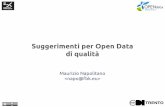 Suggerimenti per Open Data di qualità · Attenzioni sui dati georiferiti Verificare i termini di utilizzo dei geocoder utilizzato Verificare che gli output delle coordinate siano