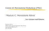 Corso di Percezione Robotica (PRo) Modulo C. Percezione Attivadidawiki.cli.di.unipi.it/lib/exe/fetch.php/pro/pro2009-c1-visioneuomo.pdfLa percezione del colore nell’Uomo. La percezione