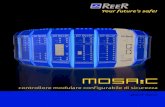 Brochure Mosaic front - ReeR Safety · Mosaic è un sistema di sicurezza in grado di gestire tutte le funzioni di sicurezza di un macchinario o di un gruppo di macchinari. Conﬁgurabile