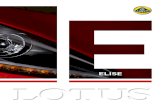 ELISE - Lotus Drivers Guide · 2012. 4. 1. · lotus elise sommario un posto unico nella storia 4-5 lotus racing torna in pista 6-7 prestazioni e leggerezza 8-9 costruita per le prestazioni