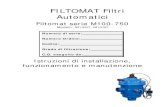 FILTOMAT Filtri Automatici · 2020. 4. 27. · FILTOMAT serie M100-700 sono filtri automatici sofisticati ma semplici da utilizzare con un meccanismo di autopulizia azionato da una