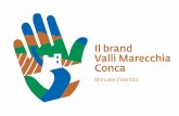 Il brand Valli Marecchia · 2019. 5. 13. · 3 Hello, Riguardo all’identità del territorio Valli Marecchia Conca, dalle informazioni ricavate dai documenti di Fondazione Ecosistemi
