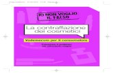 La contraffazione dei cosmetici · Il mercato del cosmetico in Italia nel 2011 è stato di 9.600 milioni di euro con un incre-mento anche se lieve (+1%) rispetto all’anno precedente