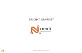Bright Market - Nexit Advisors€¦ · BRIGHT MARKET | NEXIT 2017 ® !2 INTRODUZIONE e FUNZIONAMENTO BRIGHT MARKET “BRIGHT MARKET" è un portafoglio di strategie dinamiche e flessibili