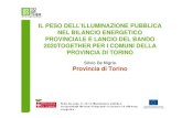 IL PESO DELL’ILLUMINAZIONE PUBBLICA NEL BILANCIO ......Torino Incontra, 11-12-14: Illuminazione pubblica: un'opportunità rilevante di risparmio economico ed efficienza energetica.
