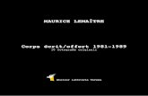 MAURICE LEMAÎTRE Corps écrit/offert 1989 · moso dopo quello ciselant de Isou, con interventi nella sala e sullo schermo del pubblico, per la prima volta nella storia del cinema.