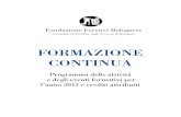 FORMAZIONE CONTINUA - Fondazione Forense Bolognese · Fondazione dei Commercialisti, e ponendo le basi per analoghe iniziative con la neonata Fondazione dei Giornalisti. Obiettivi
