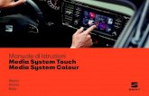 Manuale di istruzioni Media System Touch Media System Colour - … · 2018. 7. 24. · tale che non copra i segnali acustici prove-nienti dall'esterno, quali le sirene delle am-bulanze