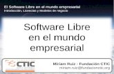 Software Libre en el mundo - Miriam Ruiz · El Software Libre configura un paradigma de desarrollo entre pares sin la necesidad de una autoridad coordinadora, que se aprovecha de