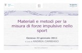 Materiali e metodi per la misura di forze impulsive nello sportliguria.coni.it/images/liguria/CAMBIASO_Materiali_e... · 2014. 8. 7. · Il nuovo sistema di misura, completamente