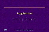 Acquisizioni - Rockini · Acquisizioni, Visual Computing Group 1999 3 Di cosa non parlerò • Acquisizione di edifici • Calibrazione di telecamere • Acquisizione di oggetti in