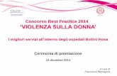 Concorso Best Practice 2014 ‘VIOLENZA SULLA DONNA’QUALCHE DATO ITALIANO (2013) •Lo scorso anno si è registrata la più elevata percentuale di donne vittime di omicidio nel nostro