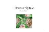Il Denaro digitale - unitretorino.netIl denaro è ormai digitale da tempo, anche quelli che, sulla soglia del cambiamento, si ostinavano a non vedere il profondo effetto che il digitale