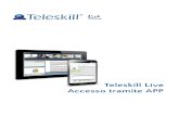 Teleskill Live Accesso tramite APP · Accesso tramite dispositivo mobile e tablet La partecipazione all’evento live sarà consentita con la maggior parte dei dispositivi mobili