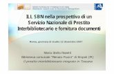 ILL SBN nella prospettiva di un Servizio Nazionale di Prestito … · 2018. 10. 4. · Convenzioni bilaterali tra reti territoriali di biblioteche pubbliche e Regione Toscana, e tra