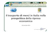 Il di merci in Italia nella prospettiva della ripresa ... · Nel 2012 l’attività economica è diminuita sia al Centro Nord che nel Mezzogiorno, segnalando il carattere nazionale