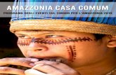 AMAZZONIA CASA COMUM · Amazzonia è stato fatto da Papa Francesco domenica 15 ottobre 2017 in Piazza San Pietro durante la messa di canonizzazione dei protomartiri brasiliani Cunhaú