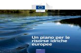 Piano Risorse Idriche UE - ARPA Lazio · 2014. 12. 16. · delle risorse idriche europee, presentato dalla Commissione nel novembre 2012, ribadisce la necessità di collocare la gestione