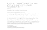 Come fare un book fotografico a Cagliari (/index.php/come ... · Un book fotografico grande non si crea dall'oggi al domani. È ben studiato e realizzato per soddisfare le finalità