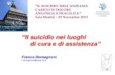 “Il suicidio nei luoghi · “Il suicidio nei luoghi di cura e di assistenza” Franco Romagnoni f.romagnoni@ausl.fe.it “IL SUICIDIO NELL'ANZIANO: ... media CENTRO NORD 707 104