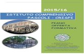 2015/16 - Istituto Comprensivo "Pascoli-Crispi"... · 2015/16 ISTITUTO COMPRENSIVO PASCOLI - CRISPI PIANO OFFERTA FORMATIVA Via Gran Priorato n. 11 Via Monsignor D’Arrigo is. 401