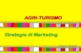 AGRI-TURISMO Strategie di Marketing · marketing valorizzazione prodotto servizio territorio stile di vita ! fare marketing significa 1. analizzare la domanda a. mercato consumatore