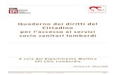 Quaderno dei diritti del Cittadino - Portale ... Sportello Sociale SPI CGIL - Lombardia Versione 4.0 – Marzo 2020 Pagina 1 Quaderno dei diritti del Cittadino per l’a esso ai servizi