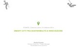SMART CITY FRA SOSTENIBILITÀ E INNOVAZIONEmodello dell’ ubiquitous city (infrastruttura di rete, dispositivi per la connessione, reti di sensori, etc.) per agevolare lo sviluppo,