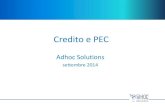 Credito e PECTra le priorità di chi gestisce il credito: • Organizzazione dei processi • Definizione della credit policy • Redazione delle procedure di sollecito L [evoluzione