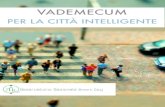 PER LA CITTÀ INTELLIGENTE · La redazione del Vademecum per la città intelligente è stata curata da un gruppo di lavo- ro, diretto da Paolo Testa e Gianni Dominici e coordinato