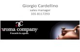 Giorgio Cardellino sales manager 335 8117293 · 2018. 10. 15. · Componiamo miscele Caffè in grani Caffè macinato Caffè in capsule Caffè in cialde di carta . Il caffè, dopo