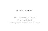 HTML: FORM - Altervista I Form/html5.pdf · HTML: FORM Prof. Francesco Accarino IIS Altiero Spinelli Via Leopardi 132 Sesto San Giovanni