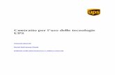Contratto per l’uso delle tecnologie UPSche UPS ha la disponibilità di tutti i diritti, titoli ed interessi sui Materiali UPS e che ha il diritto di concederLe una licenza di utilizzo.