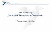 MC Advisory Società di Consulenza Finanziaria...MC Advisory si avvale della collaborazione di società specializzate nella consulenza, nei servizi di family office e nella formazione