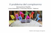 Il problema del compleanno - Centro Morin · Il problema del compleanno In informatica( Cenni introduttivi) Nel linguaggio informatico, la funzione hash è una funzione non iniettiva