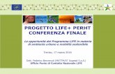 PROGETTO LIFE+ PERHT CONFERENZA FINALE€¦ · Efficienza nell’uso delle risorse, compresi il suolo, le foreste, l’eonomia verde e circolare (12 topics) • Esempio: Progetti