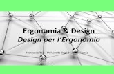 Ergonomia & Design Design per l’Ergonomia · 2018. 3. 19. · Ergonomia 2 1 Francesca Tosi -Università di Firenze L’Ergonomia (o human factors) è la disciplina scientifica che