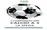 3°CAMPIONATO UISP CALCIO A 5 · Comunicato n. 11 15 Gennaio 2017 LA SPEZIA . CALCIO A 5 - 2 - Formulazione del Campionato Il campionato sarà diviso in due fasi. La prima fase con