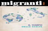 IL TEMPO DELLE SCELTE - Fondazione Migrantes · 2020. 2. 4. · Il tempo delle scelte Presentato a Roma il Rapporto Italiani nel Mondo della Fondazione Migrantes Delfina Licata cessi