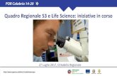 Quadro Regionale S3 e Life Science: iniziative in ... Iniziative in Corso Prossime iniziative Agenda