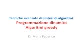 Sintesi di algoritmi: Programmazione dinamica Algoritmi greedyalgo.ing.unimo.it/people/maria/Progr_din_greedy.pdf · operazioni (che invece nel caso di memoization resta implicito)